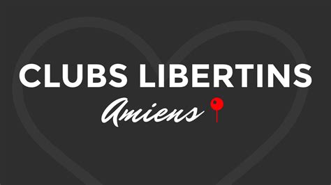 Les 3 Meilleurs Clubs Libertins et Échangistes à Amiens